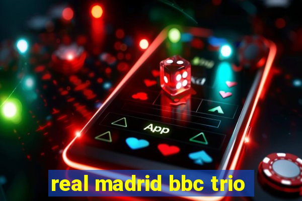 real madrid bbc trio